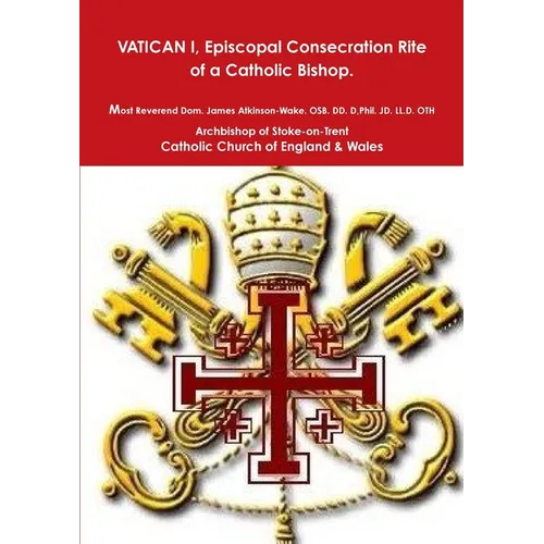 Episcopal Consecration Rite of a Catholic Bishop "Pre-VATICAN II"