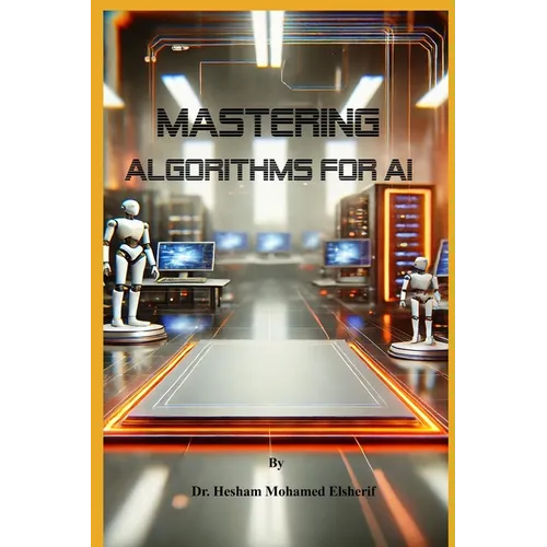 Mastering Algorithms for AI: From Basics to Advanced Techniques