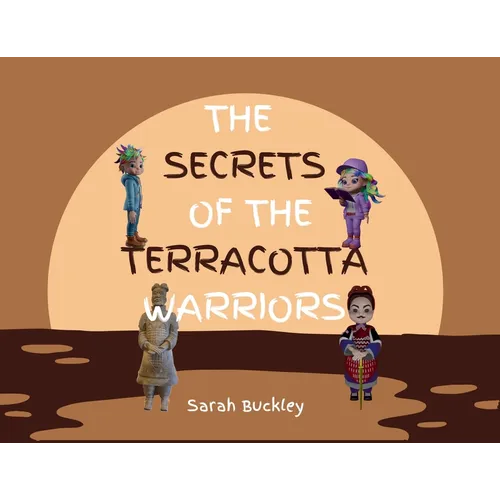 The Secrets of the Terracotta Warriors