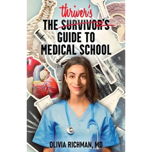 The Thriver's Guide to Medical School