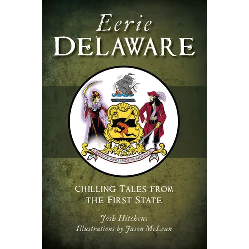 Eerie Delaware: Chilling Tales from the First State