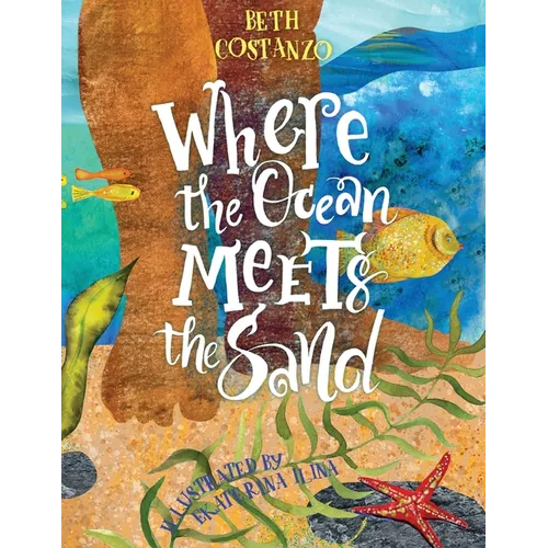 Where the Ocean Meets the Sand - Children's Book of the Ocean for Ages 3-8, Discover All The Exciting Things You Can See & Do On a Beach - Beautifully
