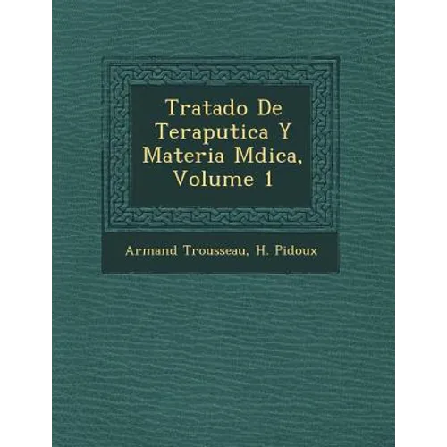 Tratado De Terap�utica Y Materia M�dica, Volume 1