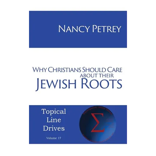 Why Christians Should Care about Their Jewish Roots