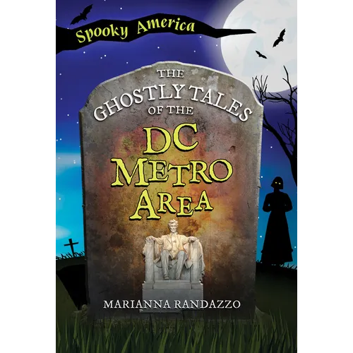 The Ghostly Tales of the DC Metro Area