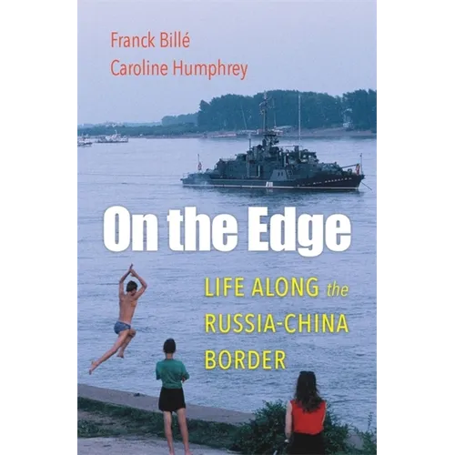 On the Edge: Life Along the Russia-China Border