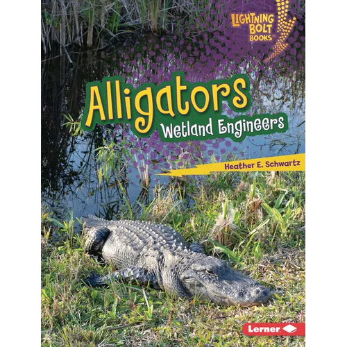 Alligators: Wetland Engineers