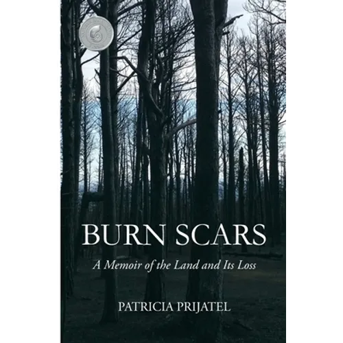 Burn Scars: A Memoir of the Land and Its Loss