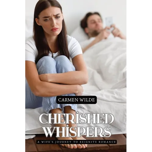 Cherished Whispers: A Wife's Journey to Reignite Romance