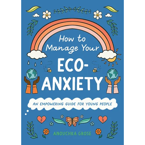 How to Manage Your Eco-Anxiety: An Empowering Guide for Young People