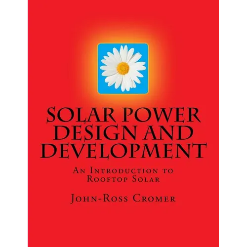 Solar Power Design and Development: An Introduction to Rooftop Solar