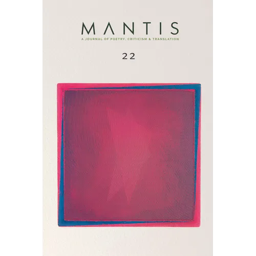 Mantis: A Journal of Poetry, Criticism & Translation: Issue 22