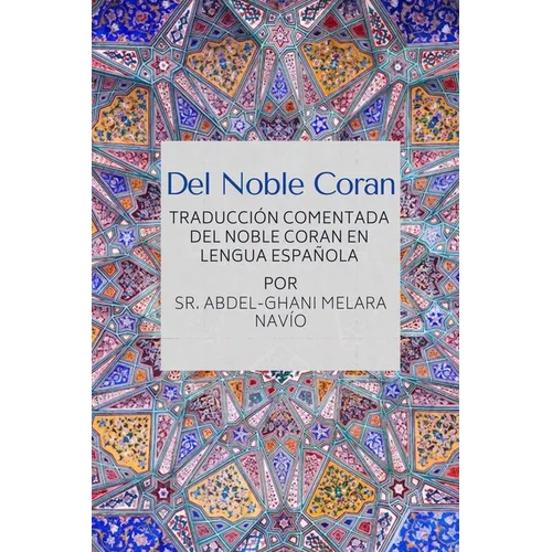 Del Noble Coran - Traducción comentada del Noble Coran en Lengua Española