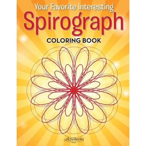 Your Favorite Interesting Spirograph Coloring Book