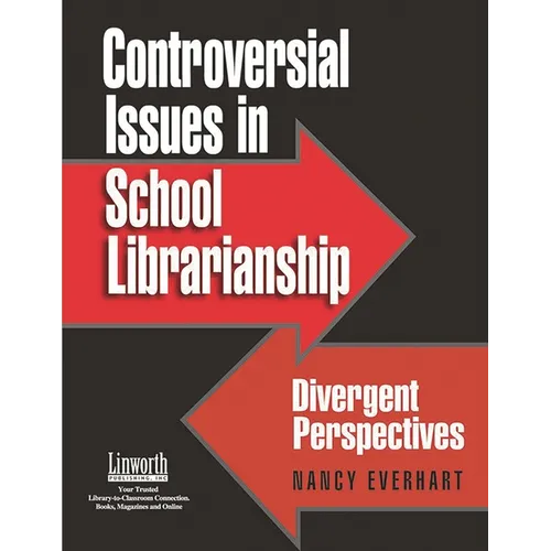 Controversial Issues in School Librarianship: Divergent Perspectives