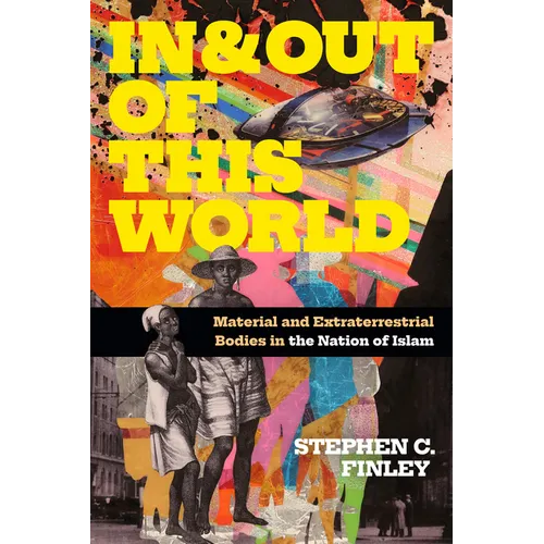 In and Out of This World: Material and Extraterrestrial Bodies in the Nation of Islam