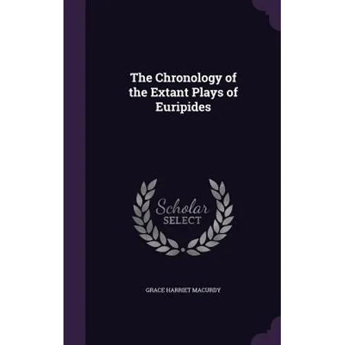 The Chronology of the Extant Plays of Euripides