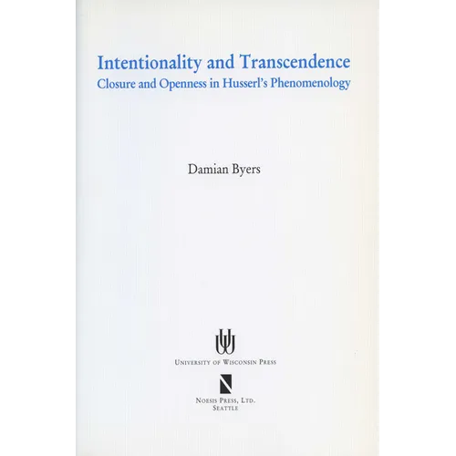 Intentionality and Transcendence: Closure and Openness in Husserl's Phenomonoloy