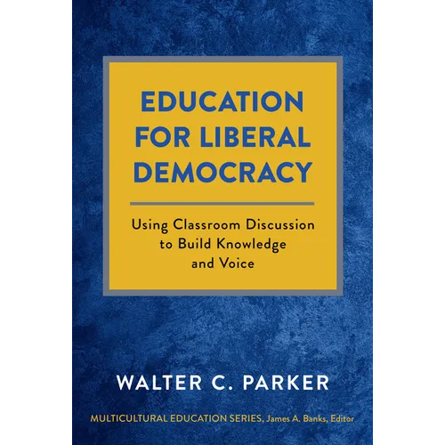 Education for Liberal Democracy: Using Classroom Discussion to Build Knowledge and Voice