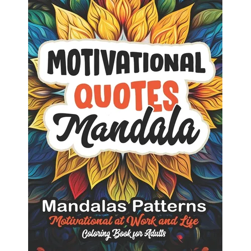 Relax & Color: Motivational Quotes Book: Mindful Meditation & Stress Relief 8.5x11