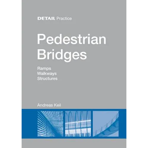 Pedestrian Bridges: Ramps, Walkways, Structures