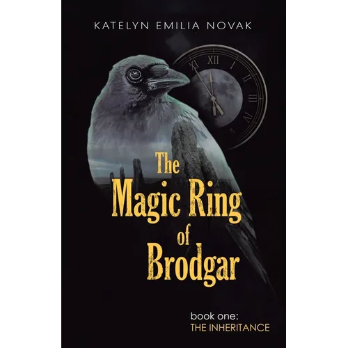 The Magic Ring of Brodgar: Book one: The inheritance