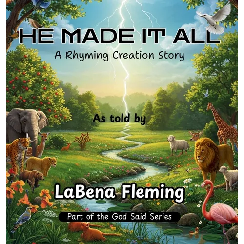 He Made It All: A Rhyming Creation Story