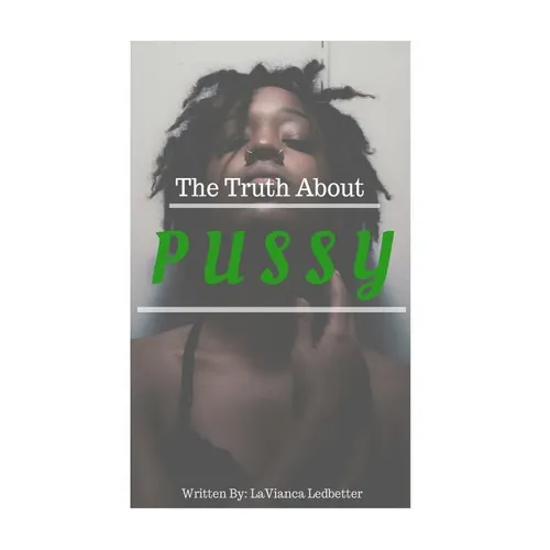 The Truth About Pussy