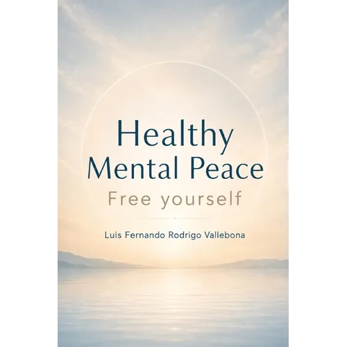 Healthy Mental Peace: Free Yourself