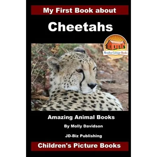 My First Book about Cheetahs - Amazing Animal Books - Children's Picture Books