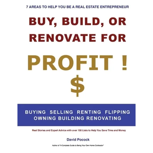 Buy, Build or Renovate For Profit