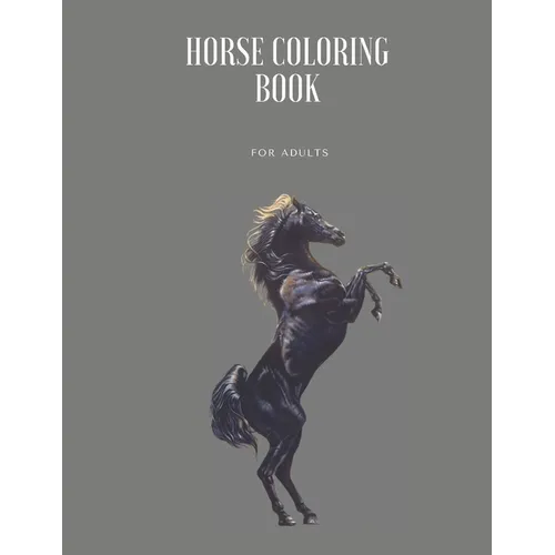 Horse coloring book for adults: More than 50 character of horses to color