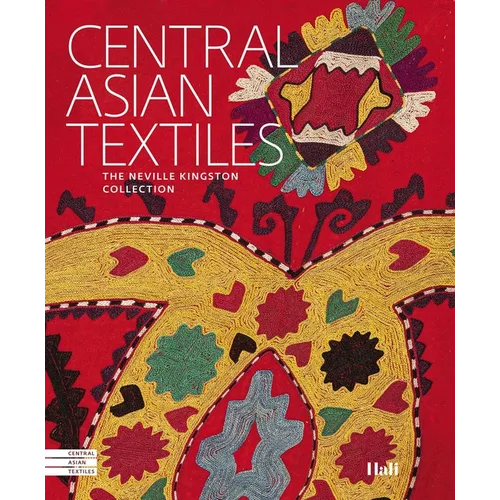 Central Asian Textiles: The Neville Kingston Collection