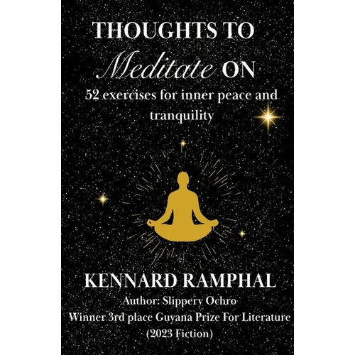 Thoughts to Meditate on: 52 Exercises For A Year Of Inner Peace And Tranquility