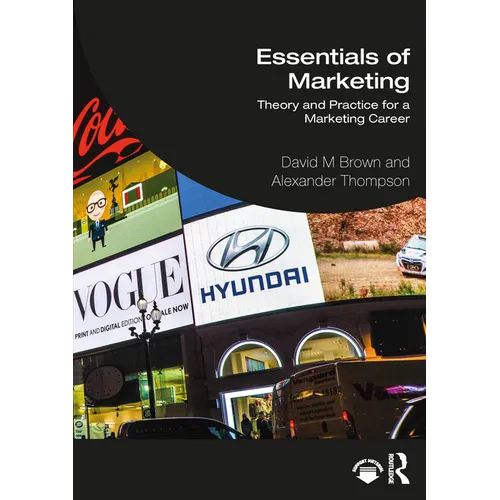 Essentials of Marketing: Theory and Practice for a Marketing Career