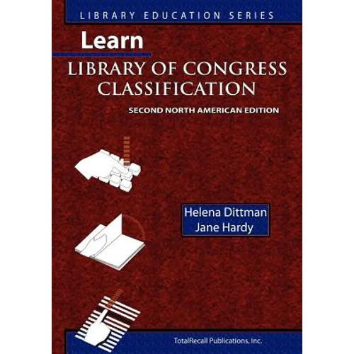 Learn Library of Congress Classification (Library Education Series)