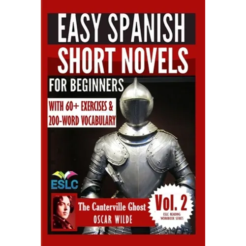 The Canterville Ghost: Easy Spanish Short Novels for Beginners: With 60+ Exercises & 200-Word Vocabulary (Learn Spanish)