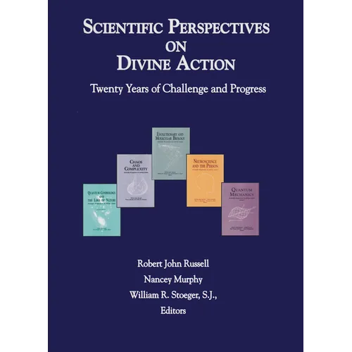 Scientific Perspectives on Divine Action: Twenty Years of Challenge and Progress