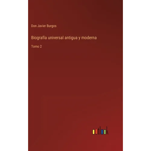 Biografía universal antigua y moderna: Tomo 2