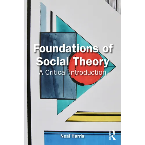 Foundations of Social Theory: A Critical Introduction