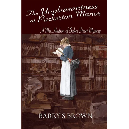 The Unpleasantness at Parkerton Manor (Mrs. Hudson of Baker Street Book 1)