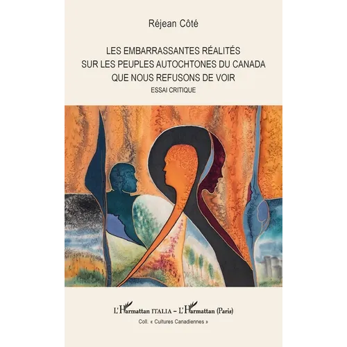 Les embarrassantes réalités sur les peuples autochtones du Canada que nous refusons de voir