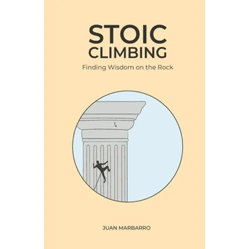 Stoic Climbing: Finding Wisdom on the Rock