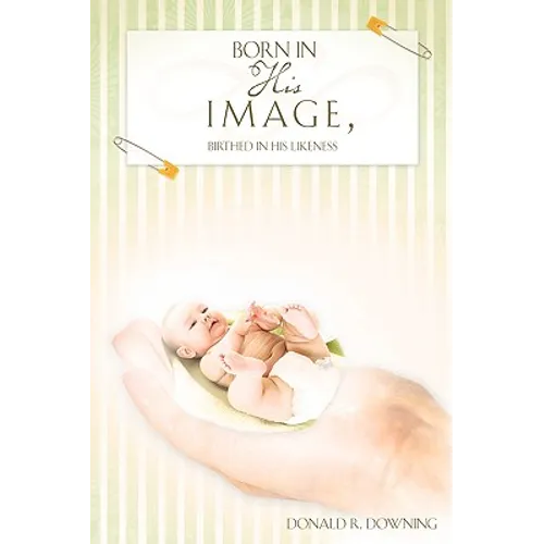 Born in His Image, Birthed in His Likeness