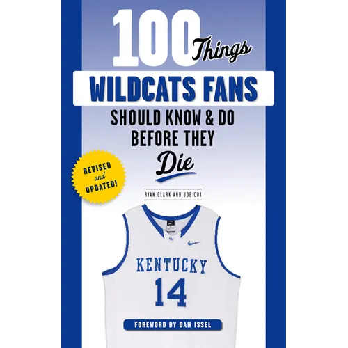 100 Things Wildcats Fans Should Know & Do Before They Die