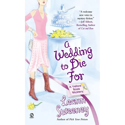 A Wedding to Die For: A Yellow Rose Mystery