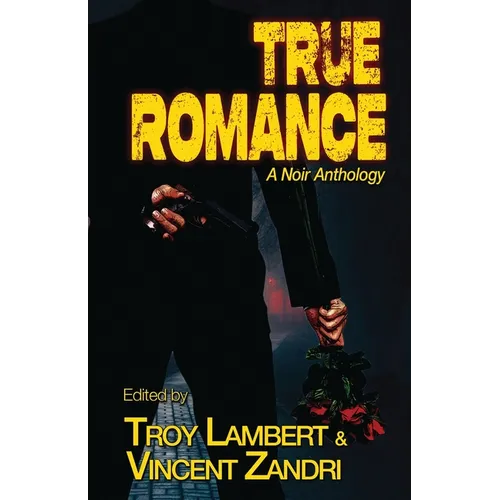 True Romance: A Noir Anthology