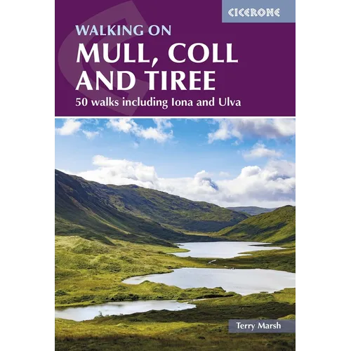 Walking on Mull, Coll and Tiree: 50 Walks Including Iona and Ulva