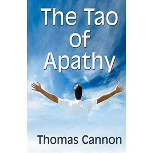The Tao of Apathy