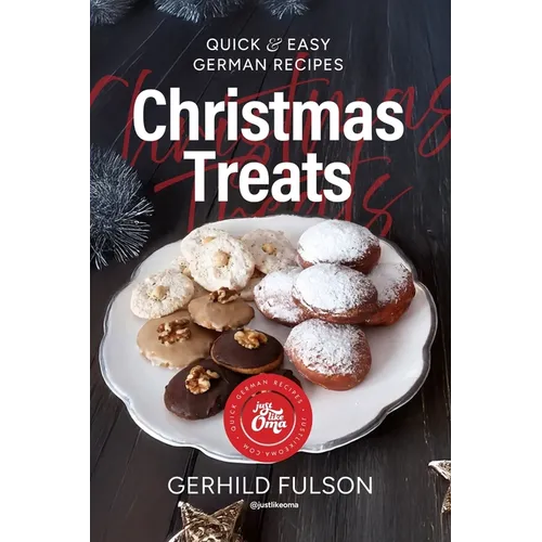 Christmas Treats: Quick & Easy German Recipes